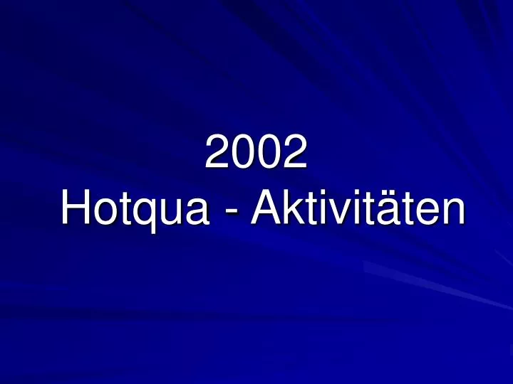 2002 hotqua aktivit ten