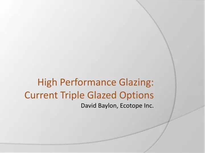 high performance glazing current triple glazed options david baylon ecotope inc