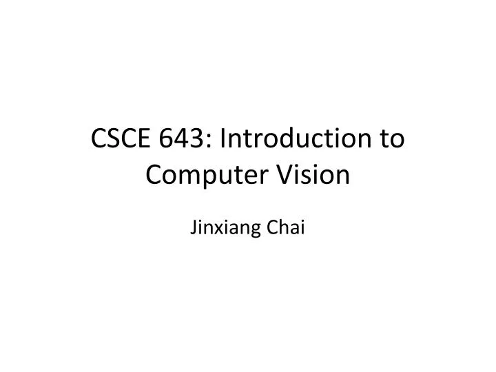 csce 643 introduction to computer vision