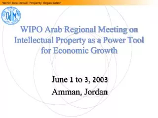 WIPO Arab Regional Meeting on Intellectual Property as a Power Tool for Economic Growth