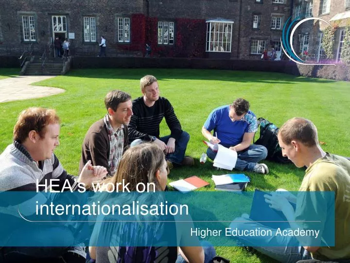 hea s work on internationalisation