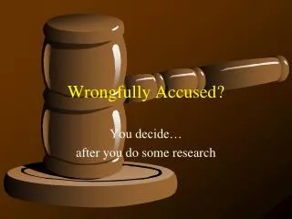 Wrongfully Accused?