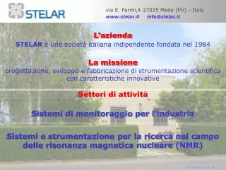 via E. Fermi,4 27035 Mede (PV) - Italy www.stelar.it info@stelar.it