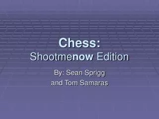 Chess: Shootme now Edition