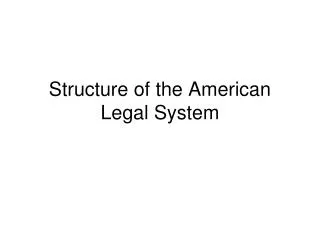 Structure of the American Legal System