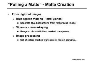 “Pulling a Matte” - Matte Creation