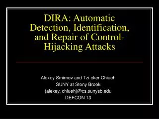DIRA: Automatic Detection, Identification, and Repair of Control-Hijacking Attacks