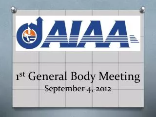 1 st General Body Meeting September 4, 2012