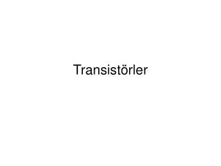 Transistörler