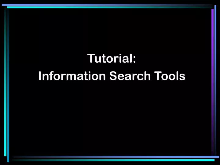 tutorial information search tools