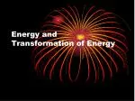 Energy and Transformation of Energy