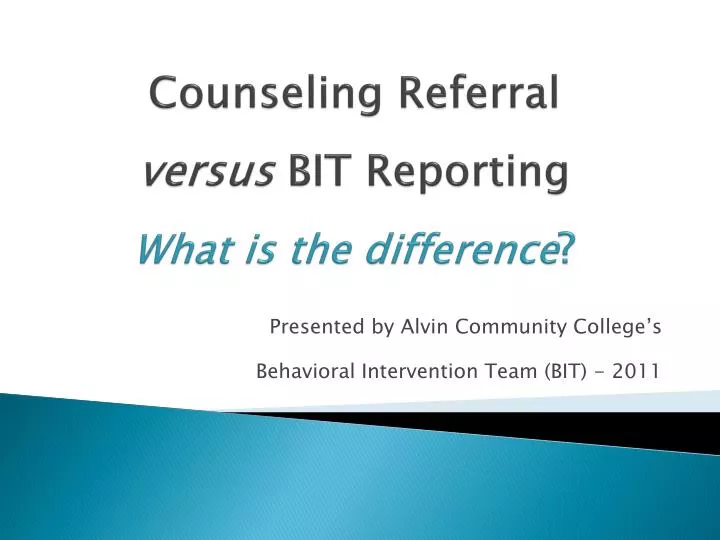 counseling referral versus bit reporting what is the difference