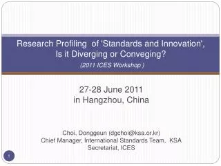 Resea r ch Profiling of 'Standards and Innovation', Is it Diverging or Conveging? (2011 ICES Workshop )