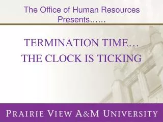 TERMINATION TIME… THE CLOCK IS TICKING
