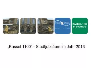 „Kassel 1100“ - Stadtjubiläum im Jahr 2013