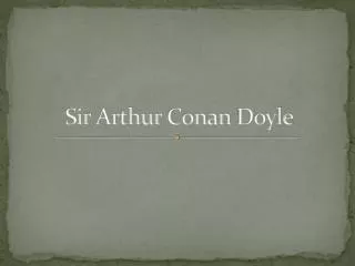 Sir Arthur Conan Doyle