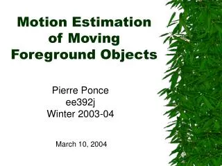 Motion Estimation of Moving Foreground Objects