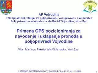Primena GPS pozicioniranja za navođenje i uklapanje prohoda u poljoprivredi Vojvodine
