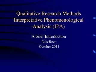 Qualitative Research Methods Interpretative Phenomenological Analysis (IPA)
