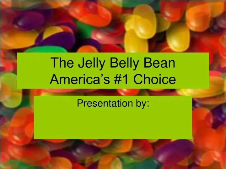 the jelly belly bean america s 1 choice