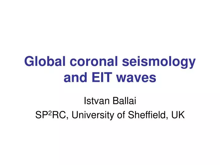 global coronal seismology and eit waves