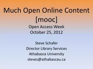 Much Open Online Content [ mooc ] Open Access Week October 25, 2012