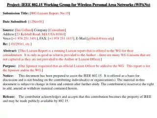 Project: IEEE 802.15 Working Group for Wireless Personal Area Networks (WPANs) Submission Title: [ WG Liaison Report, N
