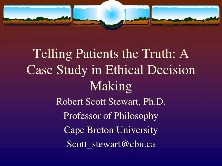 telling patients the truth a case study in ethical decision making