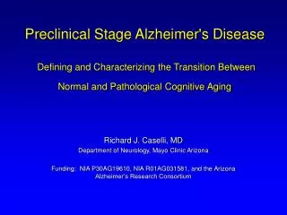 Preclinical Stage Alzheimer's Disease Defining and Characterizing the Transition Between Normal and Pathological Cogniti