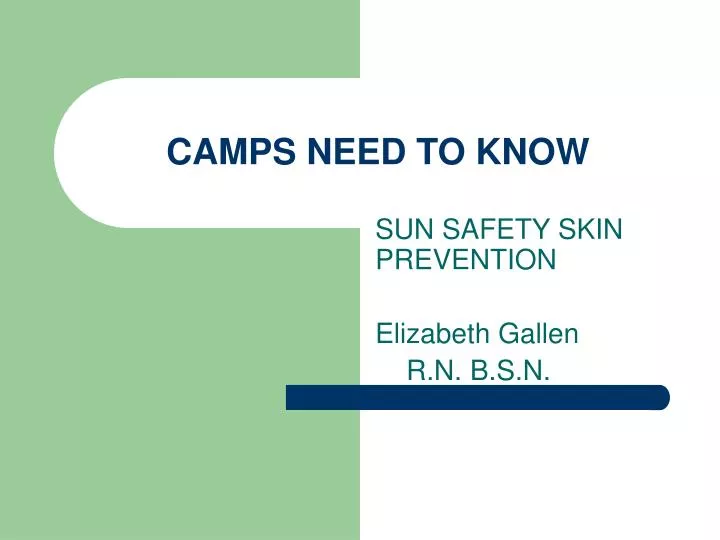camps need to know