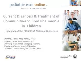 Current Diagnosis &amp; Treatment of Community-Acquired Pneumonia in Children Highlights of the PIDS/IDSA National Guid