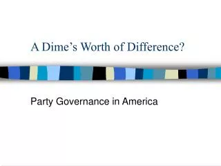 A Dime’s Worth of Difference?