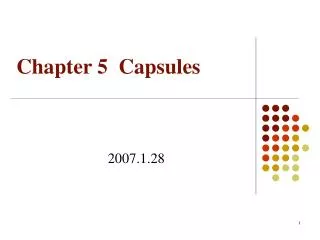 Chapter 5 Capsules