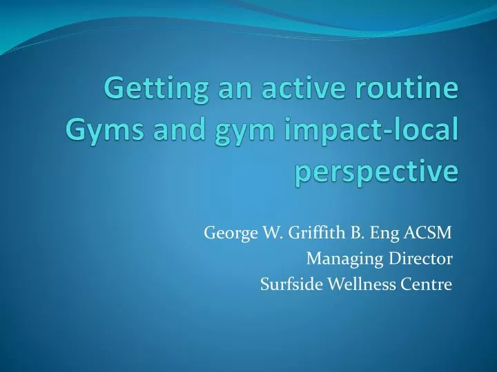 getting an active routine gyms and gym impact local perspective