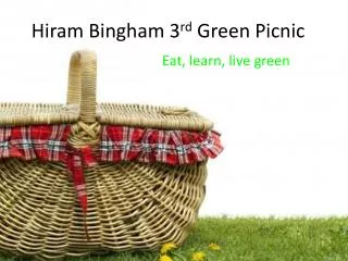 Hiram Bingham 3 rd Green Picnic