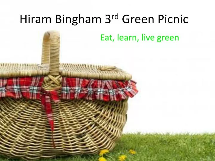hiram bingham 3 rd green picnic