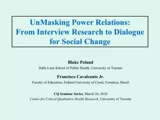 UnMasking Power Relations: From Interview Research to Dialogue for Social Change