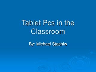 Tablet Pcs in the Classroom