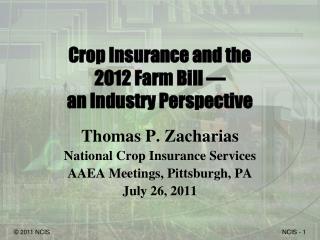 Crop Insurance and the 2012 Farm Bill — an Industry Perspective