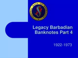 Legacy Barbadian Banknotes Part 4