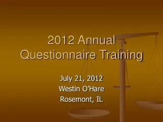 2012 Annual Questionnaire Training