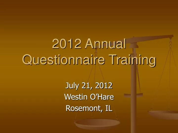 2012 annual questionnaire training