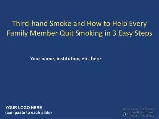 Third-hand Smoke and How to Help Every Family Member Quit Smoking in 3 Easy Steps