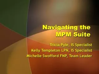 Navigating the MPM Suite