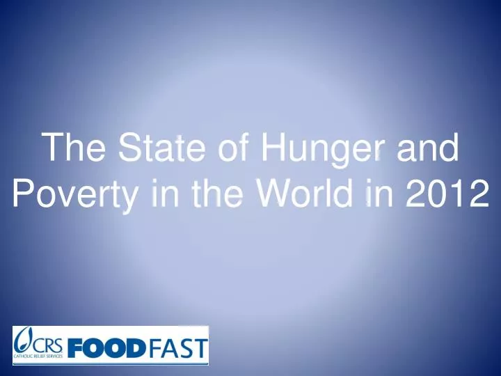 the state of hunger and poverty in the world in 2012