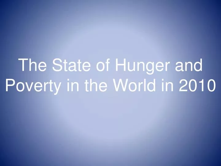 the state of hunger and poverty in the world in 2010