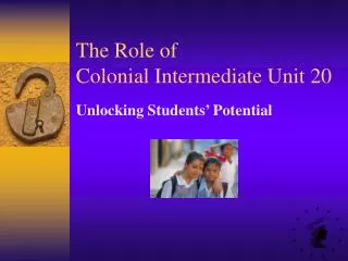 The Role of Colonial Intermediate Unit 20