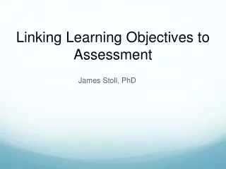 Linking Learning Objectives to Assessment