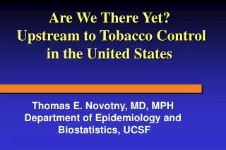 Are We There Yet? Upstream to Tobacco Control in the United States