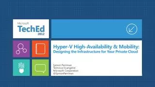 Hyper-V High-Availability &amp; Mobility: Designing the Infrastructure for Your Private Cloud